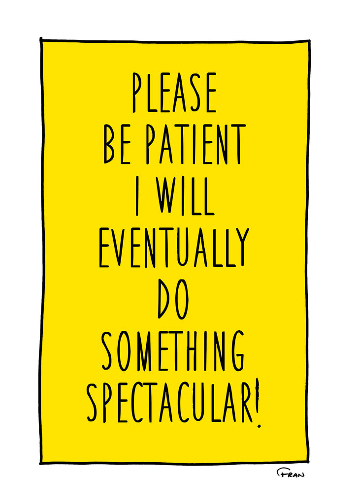 Spectacular Sometimes Requires Being Spectacularly Patient!